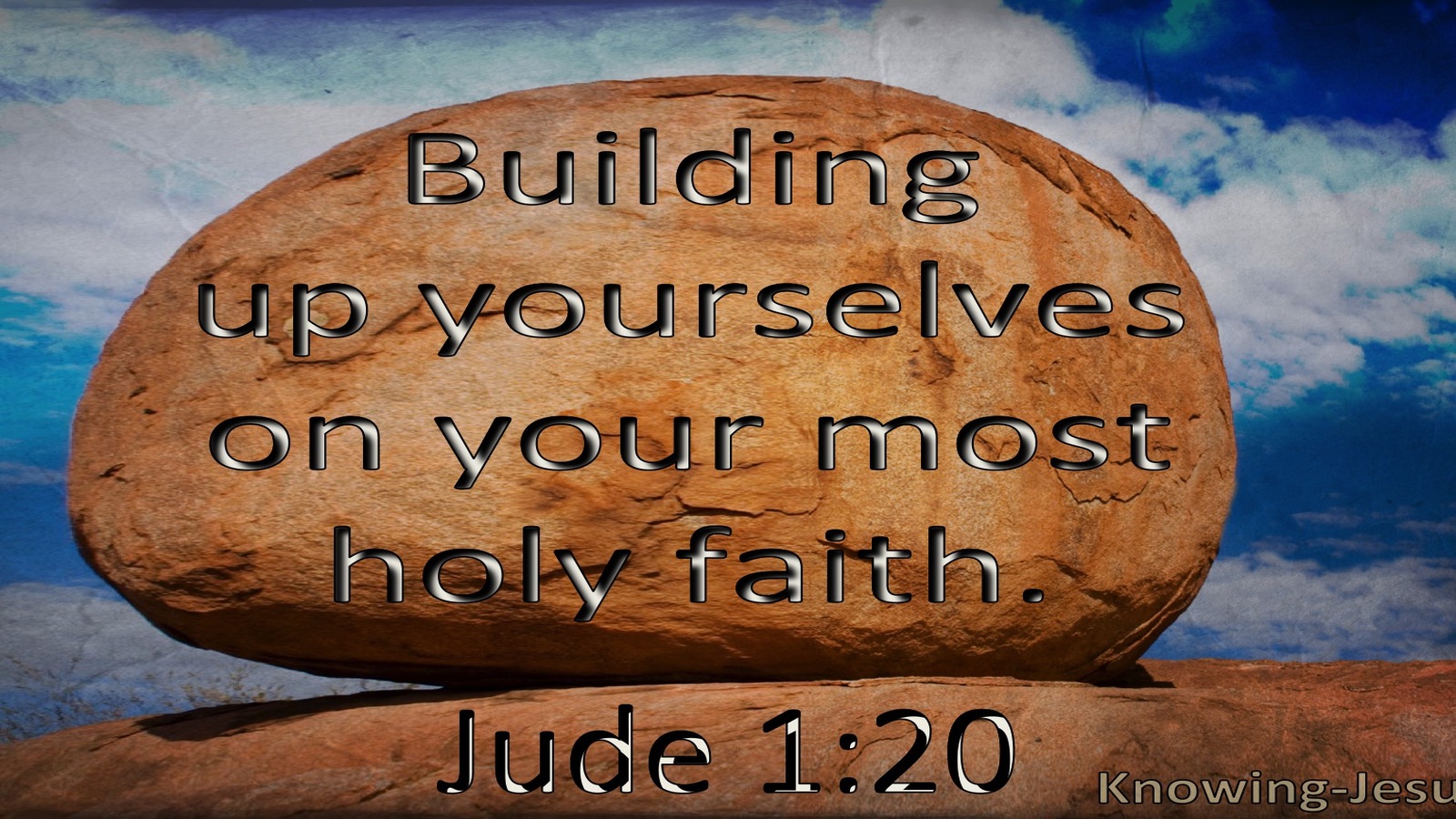 Jude 1:20 Building Up Yourselves On Your Most Holy Faith (utmost)10:21